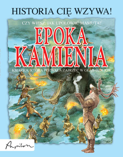 Historia cię wzywa! Epoka kamienia