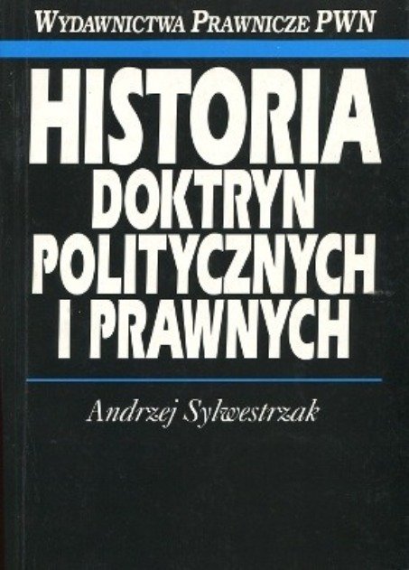 Historia doktryn politycznych i prawnych - Sylwestrzak Andrzej