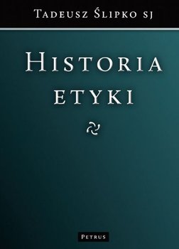 Historia etyki - Ślipko Tadeusz