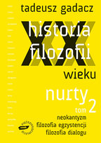Historia filozofii XX wieku Gadacz Tadeusz