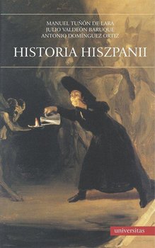 Historia Hiszpanii - Tunon de Lara Manuel, Baruque Julio Valdeon, Ortiz Antonio Dominiguez