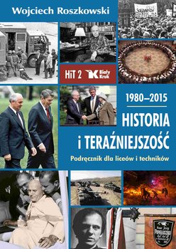 Historia i teraźniejszość. Podręcznik dla liceów i techników. Klasa 2 - Roszkowski Wojciech