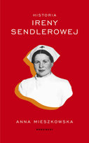 Historia Ireny Sendlerowej Mieszkowska Anna