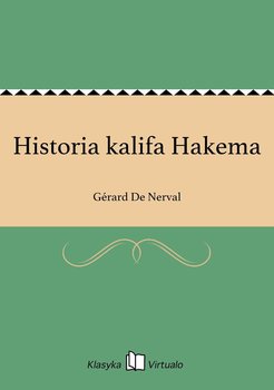 Historia kalifa Hakema - De Nerval Gerard