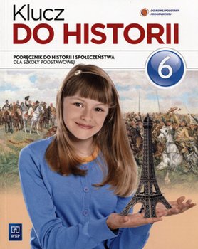 Historia. Klucz do historii. Podręcznik. Klasa 6. Szkoła podstawowa - Kalwat Wojciech, Lis Małgorzata