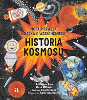 Historia kosmosu. Moja pierwsza książka o wszechświecie Barr Catherine, Williams Steve
