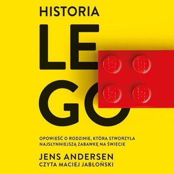 Historia Lego. Opowieść o rodzinie, która stworzyła najsłynniejszą zabawkę na świecie - audiobook - Andersen Jens