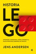 Historia Lego. Opowieść o rodzinie, która stworzyła najsłynniejszą zabawkę na świecie - ebook epub - Andersen Jens