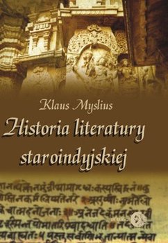 Historia literatury staroindyjskiej - Mylius Klaus