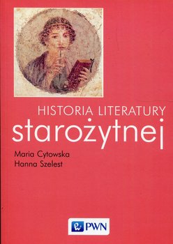 Historia literatury starożytnej - Cytowska Maria, Szelest Hanna