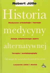 Historia Medycyny Alternatywnej - Jutte Robert