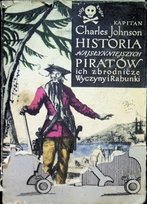 Historia najsłynniejszych piratów ich zbrodnicze wyczyny i rabunki Johnson Charles