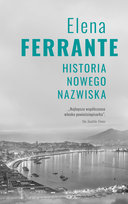 Historia nowego nazwiska. Genialna przyjaciółka. Tom 2 Ferrante Elena