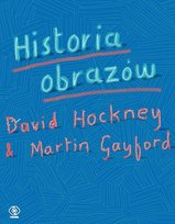 Historia obrazów Hockney David, Gayford Martin