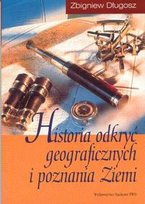 Historia odkryć geograficznych i poznania Ziemi Długosz Zbigniew
