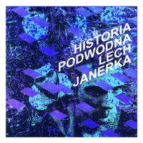 Historia podwodna (reedycja 2021) Janerka Lech