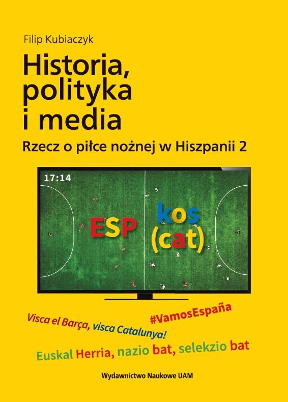 Historia, Polityka I Media. - Kubiaczyk Filip | Książka W Empik