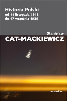 Historia Polski od 11 listopada 1918 do 17 września 1939 - Cat-Mackiewicz Stanisław