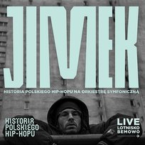 HISTORIA POLSKIEGO HIP-HOPU NA ORKIESTRĘ SYMFONICZNĄ JIMEK