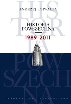 Historia powszechna 1989-2011 - Chwalba Andrzej