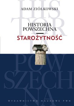 Historia powszechna. Starożytność - Ziółkowski Adam