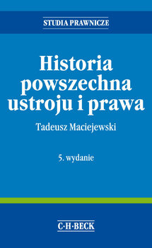 Historia powszechna ustroju i prawa - Maciejewski Tadeusz