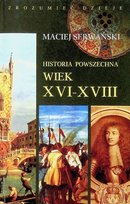 Historia powszechna Wiek XVI XVIII Serwański Maciej