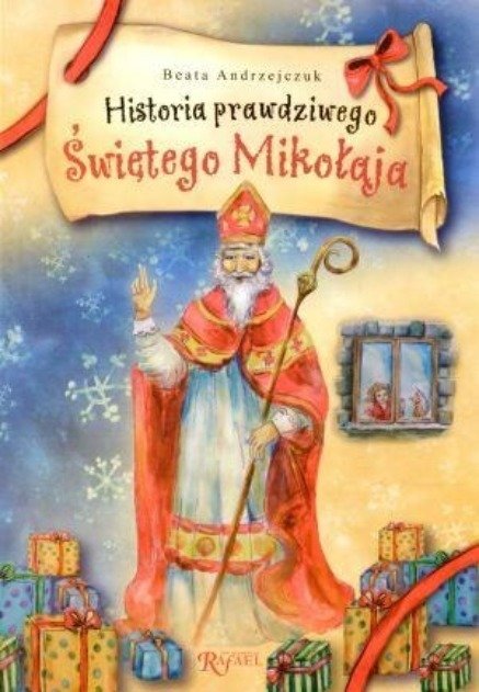 Historia prawdziwego Świętego Mikołaja - Andrzejczuk Beata | Książka w