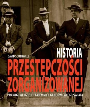 Historia Przestępczości Zorganizowanej - Southwell David