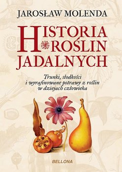 Historia roślin jadalnych - Molenda Jarosław