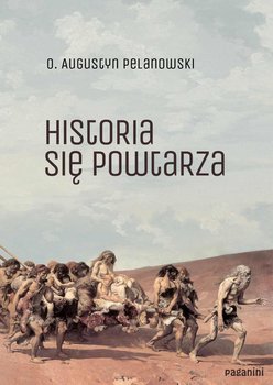 Historia się powtarza - Pelanowski Augustyn