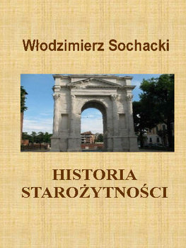 Historia starożytności - Sochacki Włodzimierz