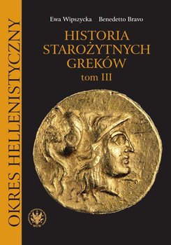 Historia starożytnych Greków. Tom 3 - Bravo Benedetto, Wipszycka Ewa