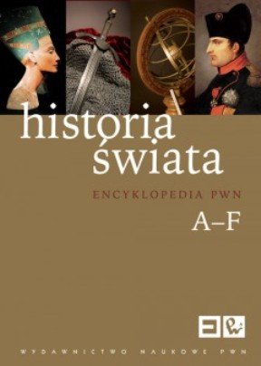 Historia świata. Encyklopedia PWN. Tom 1-3
