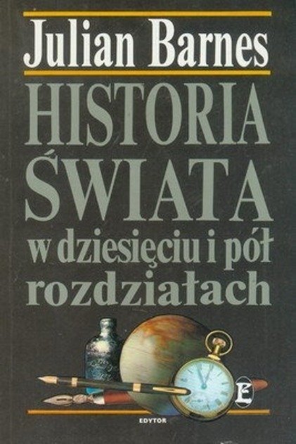 Historia świata W Dziesięciu I Pół Rozdziałach