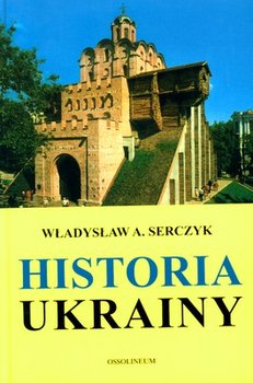 Historia Ukrainy - Serczyk Władysław Andrzej