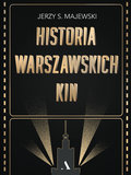 Historia warszawskich kin - Majewski Jerzy S.