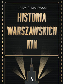 Historia warszawskich kin - Majewski Jerzy S.