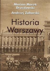 Historia Warszawy - Drozdowski Marian Marek, Zahorski Andrzej