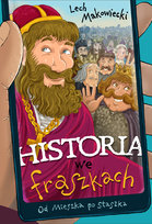Historia we fraszkach. Od Mieszka po Staszka. Wydanie ilustrowane Makowiecki Lech