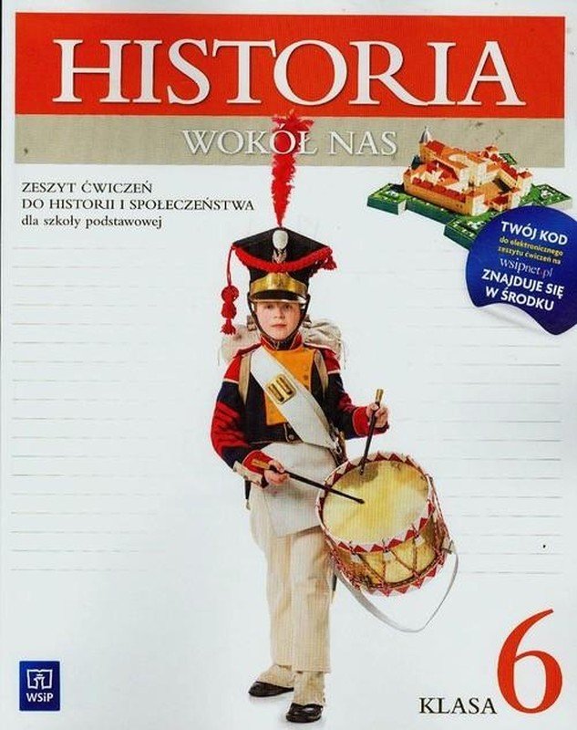Historia wokół nas 6. Zeszyt ćwiczeń do historii i społeczeństwa