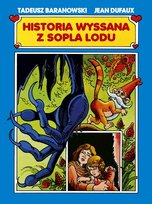 Historia wyssana z sopla lodu Baranowski Tadeusz, Dufaux Jean