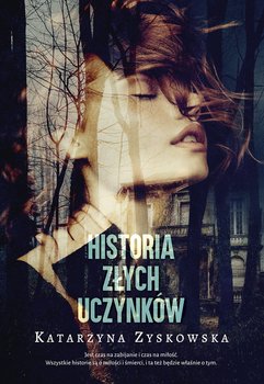 Historia złych uczynków - ebook epub - Zyskowska Katarzyna