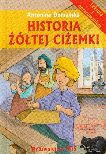 Historia żółtej ciżemki. Lektura z opracowaniem - Domańska Antonina