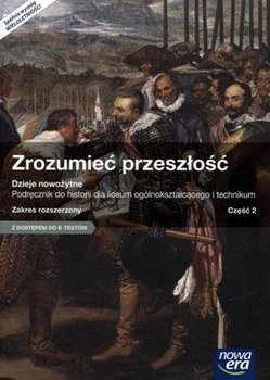 Historia. Zrozumieć przeszłość. Dzieje nowożytne. Podręcznik. Klasa 1. Zakres rozszerzony - Galik Piotr, Klint Paweł