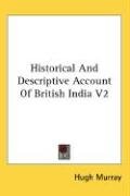 Historical And Descriptive Account Of British India V2 - Murray Hugh