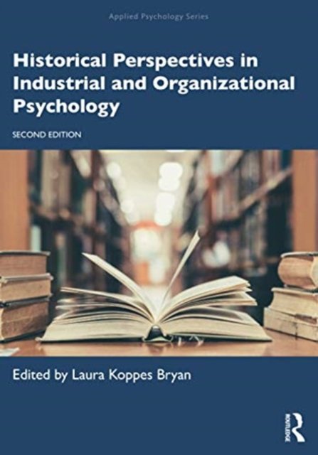 Historical Perspectives In Industrial And Organizational Psychology ...