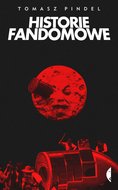 Historie fandomowe - ebook epub&nbsp;-&nbsp;Pindel Tomasz