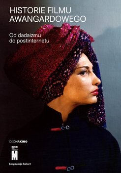 Historie filmu awangardowego. Od dadaizmu do postinternetu - Sitek Gabriela, Ronduda Łukasz