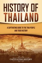 History of Thailand History Captivating